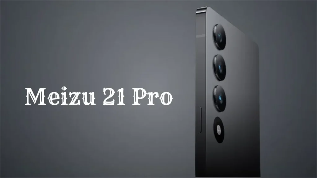 Meizu 21 Pro নাম নিয়ে নতুন ফ্ল্যাগশিপ স্মার্টফোন বাজার কাঁপাতে আসছে